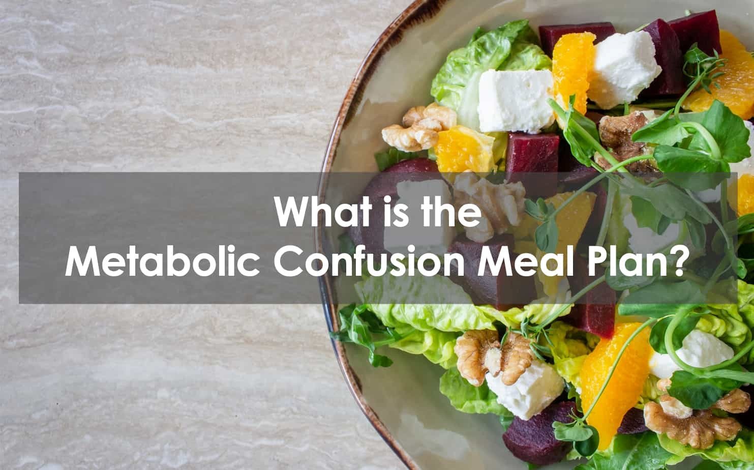 What is a Metabolic Confusion Diet Plan 2024?